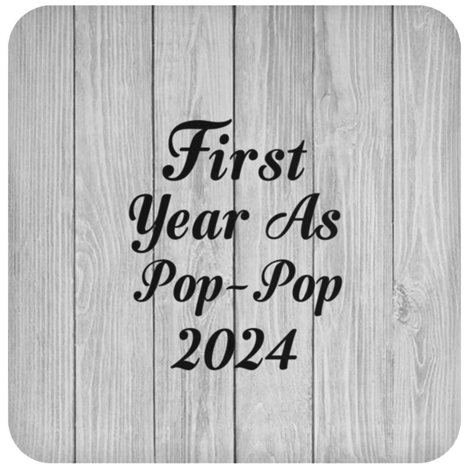 First Year As Pop Pop 2024 - Drink Coaster F