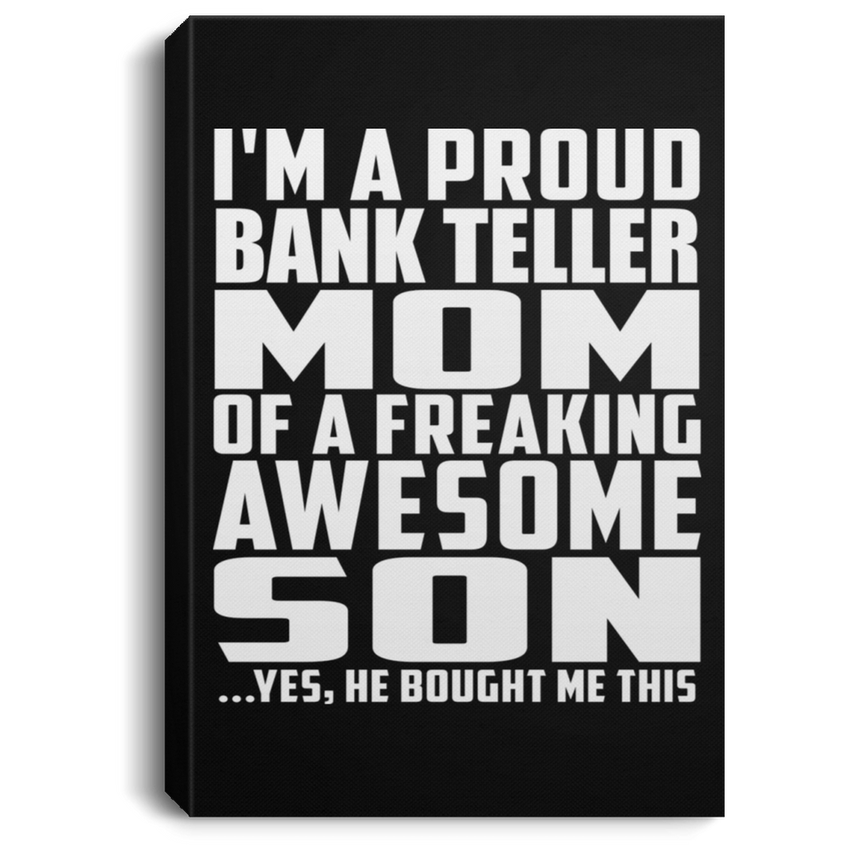 Proud Bank Teller Mom Of Awesome Son - Canvas Portrait