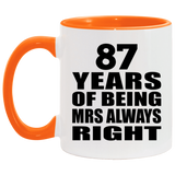 87th Anniversary 87 Years of Being Mrs Always Right - 11oz Accent Mug Orange