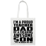 Proud Teacher Dad Of Awesome Son - Tote Bag White