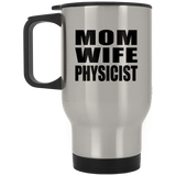 Mom Wife Physicist - Silver Travel Mug