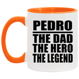 Pedro The Dad The Hero The Legend - 11oz Accent Mug Orange
