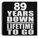 89th Anniversary 89 Years Down Lifetime To Go - Canvas Square