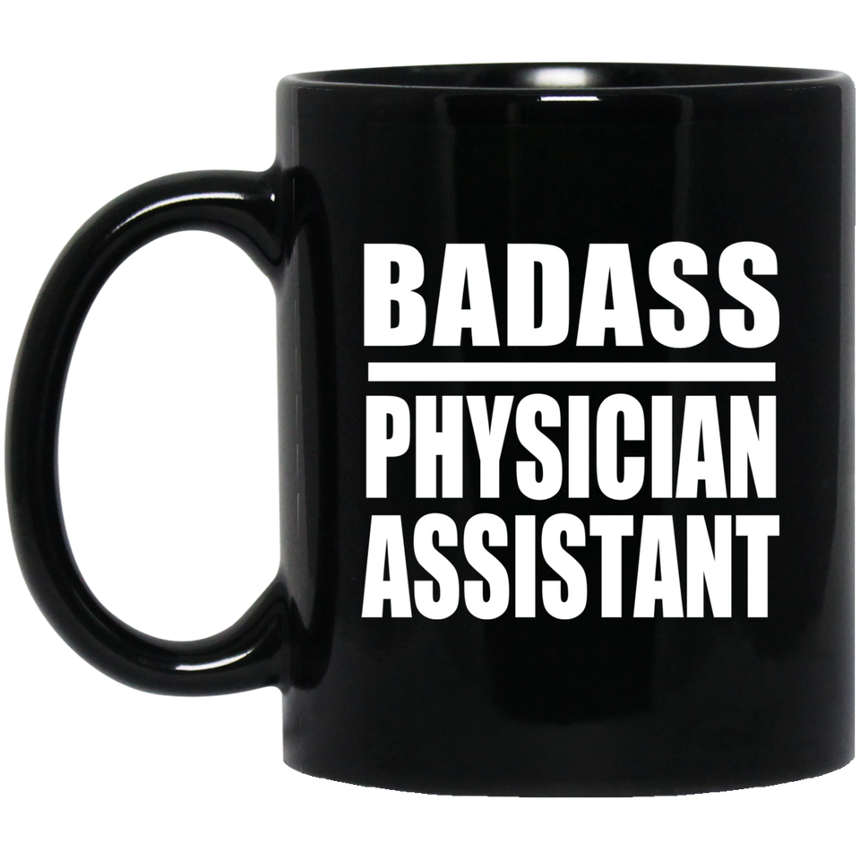 Badass Physician Assistant - 11oz Coffee Mug Black