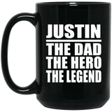 Justin The Dad The Hero The Legend - 15 Oz Coffee Mug Black