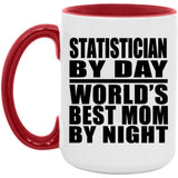 Statistician By Day World's Best Mom By Night - 15oz Accent Mug Red