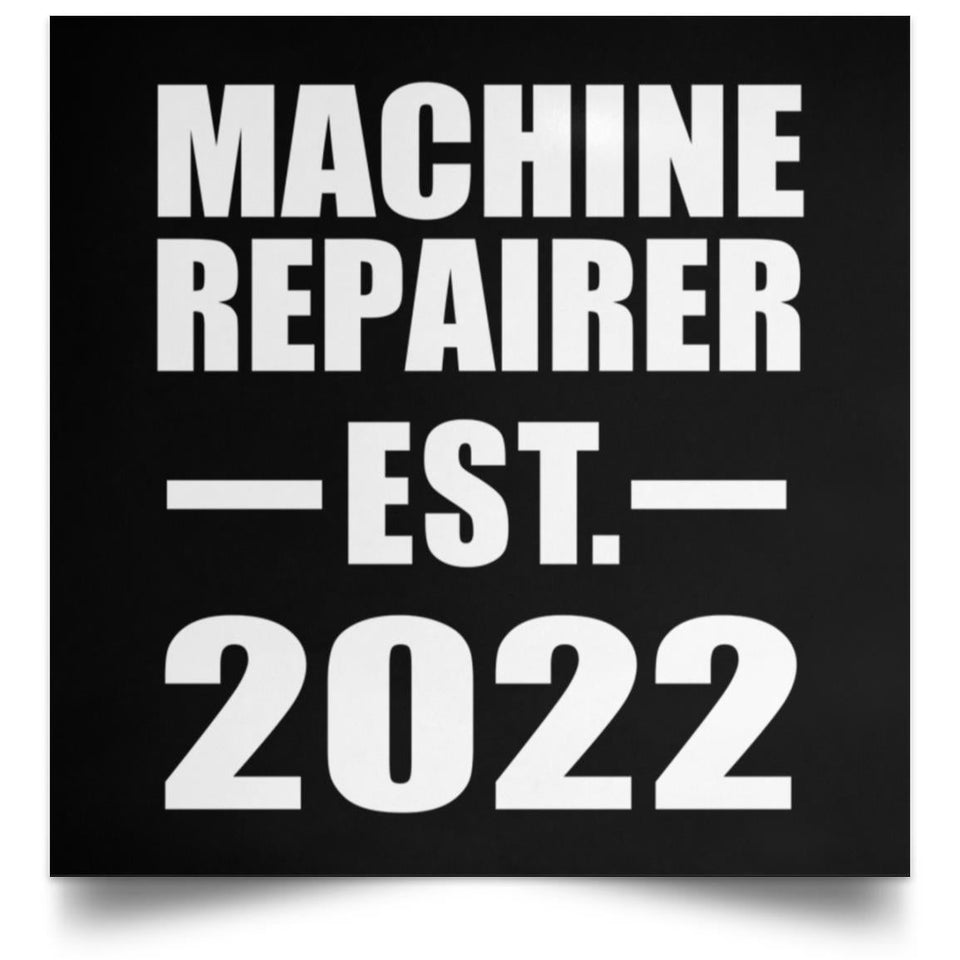 Machine Repairer Established EST. 2022 - Poster Square