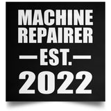 Machine Repairer Established EST. 2022 - Poster Square