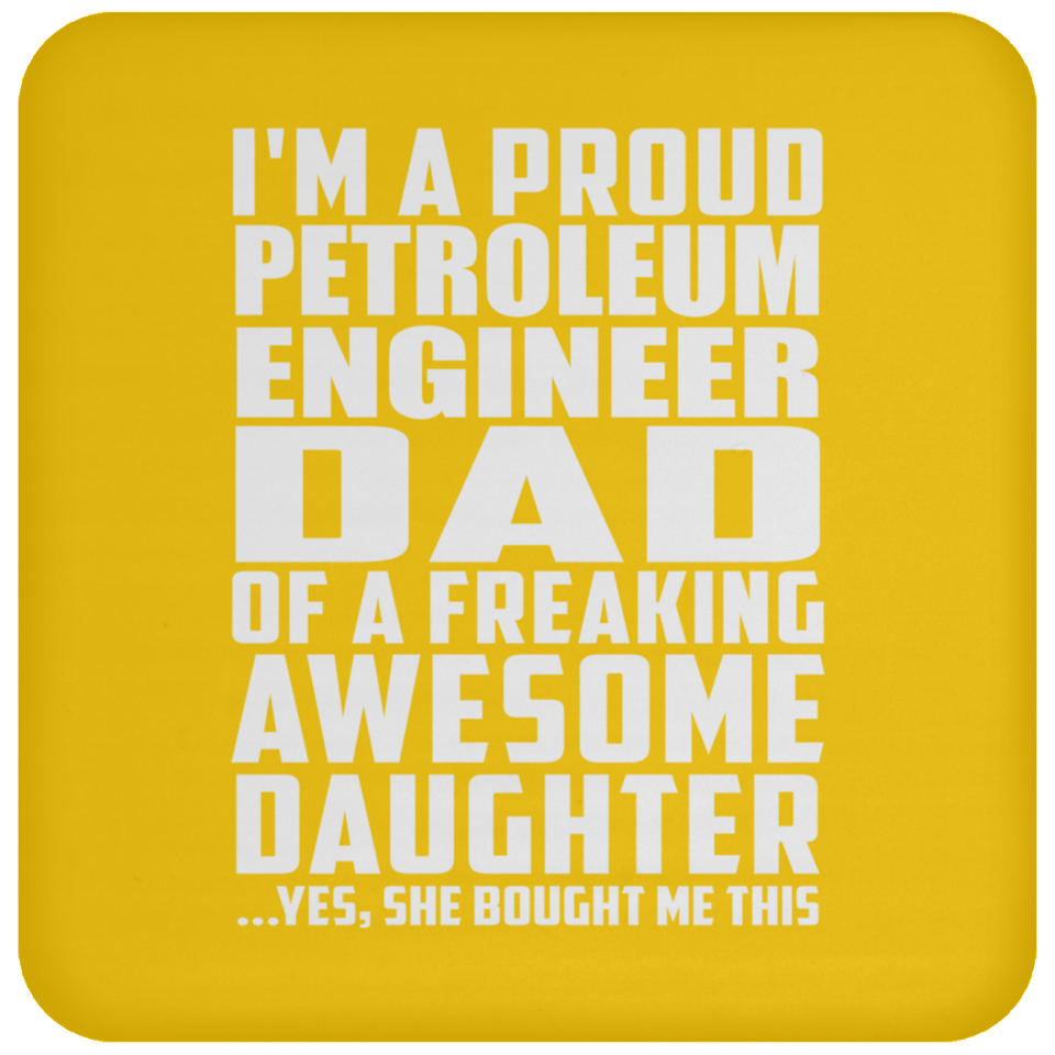 Proud Petroleum Engineer Dad Of Awesome Daughter - Drink Coaster