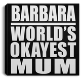 Barbara World's Okayest Mum - Canvas Square