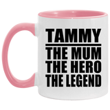 Tammy The Mum The Hero The Legend - 11oz Accent Mug Pink