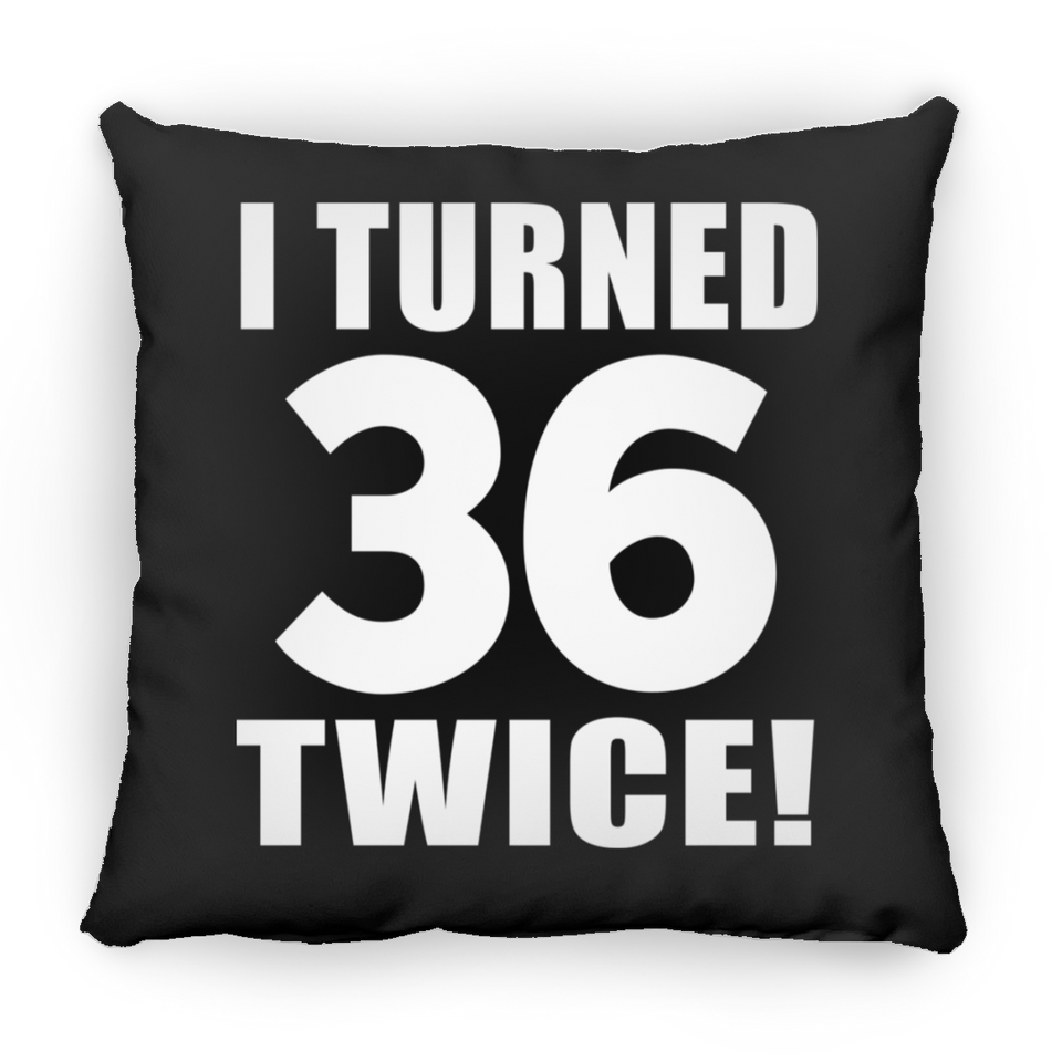 72nd Birthday I Turned 36 Twice - Throw Pillow Black