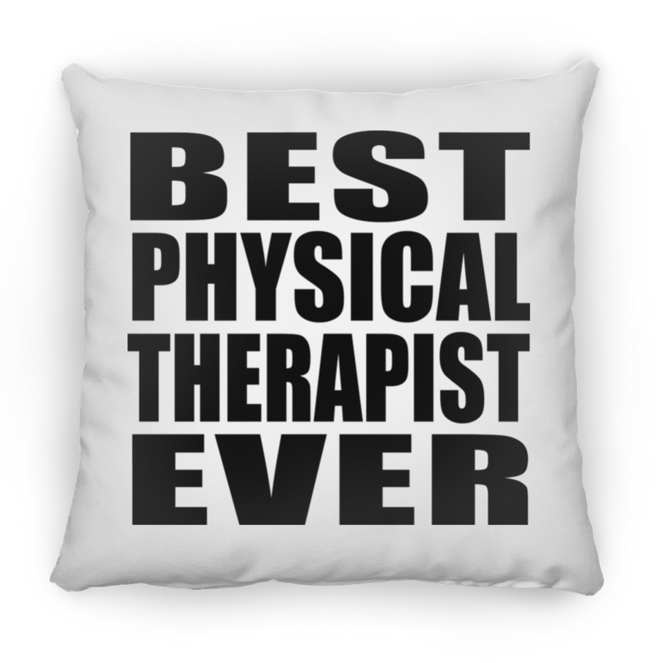 Best Physical Therapist Ever - Throw Pillow