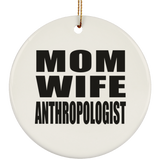 Mom Wife Anthropologist - Circle Ornament