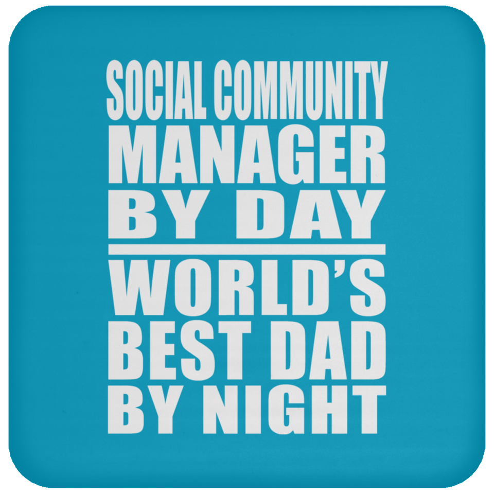 Social Community Manager By Day World's Best Dad By Night - Drink Coaster