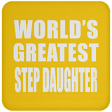 World's Greatest Step Daughter - Drink Coaster