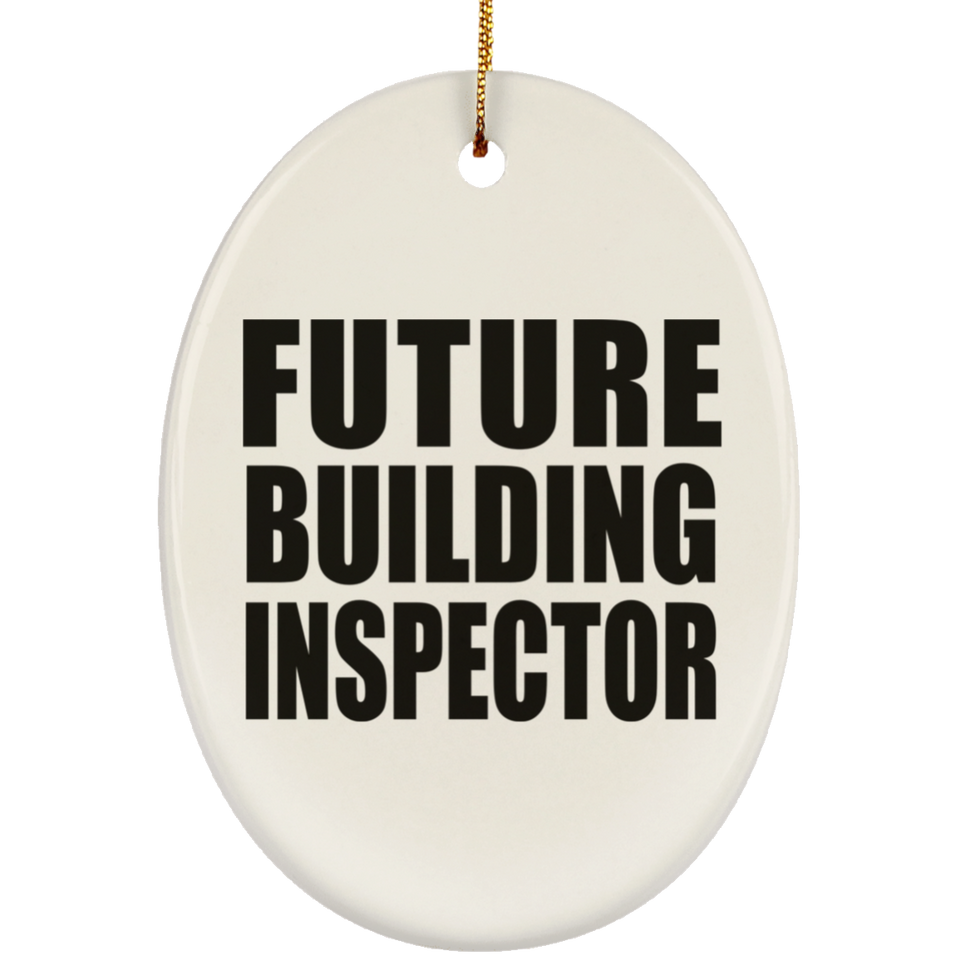 Future Building Inspector - Oval Ornament