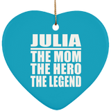 Julia The Mom The Hero The Legend - Heart Ornament