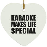 Karaoke Makes Life Special - Heart Ornament