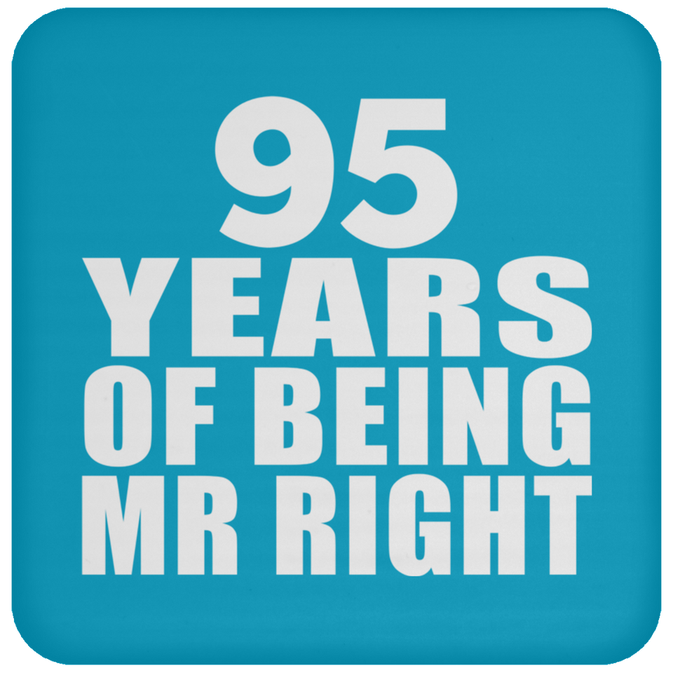 95th Anniversary 95 Years Of Being Mr Right - Drink Coaster