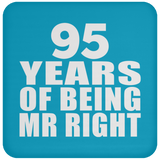 95th Anniversary 95 Years Of Being Mr Right - Drink Coaster