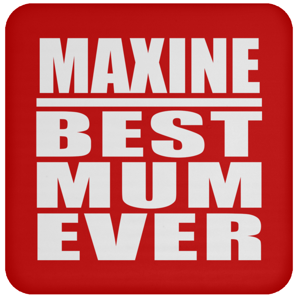 Maxine Best Mum Ever - Drink Coaster