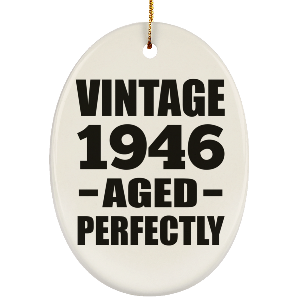 78th Birthday Vintage 1946 Aged Perfectly - Oval Ornament