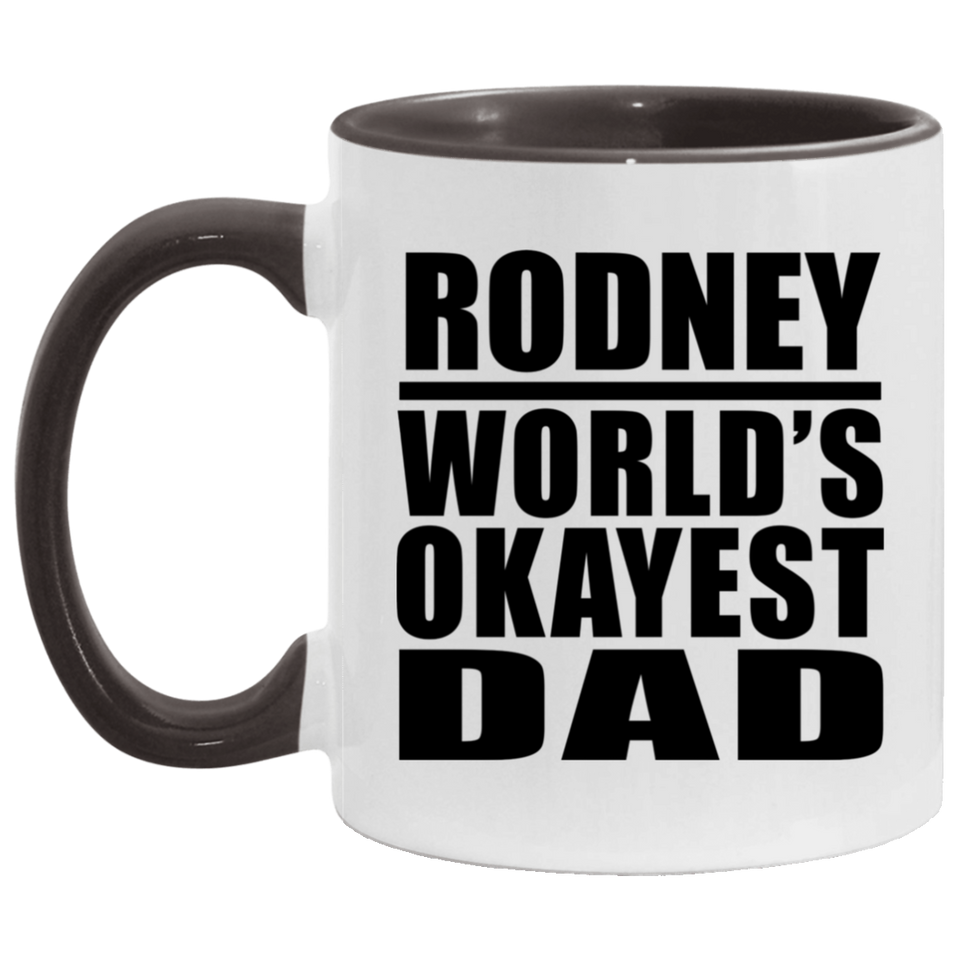 Rodney World's Okayest Dad - 11oz Accent Mug Black