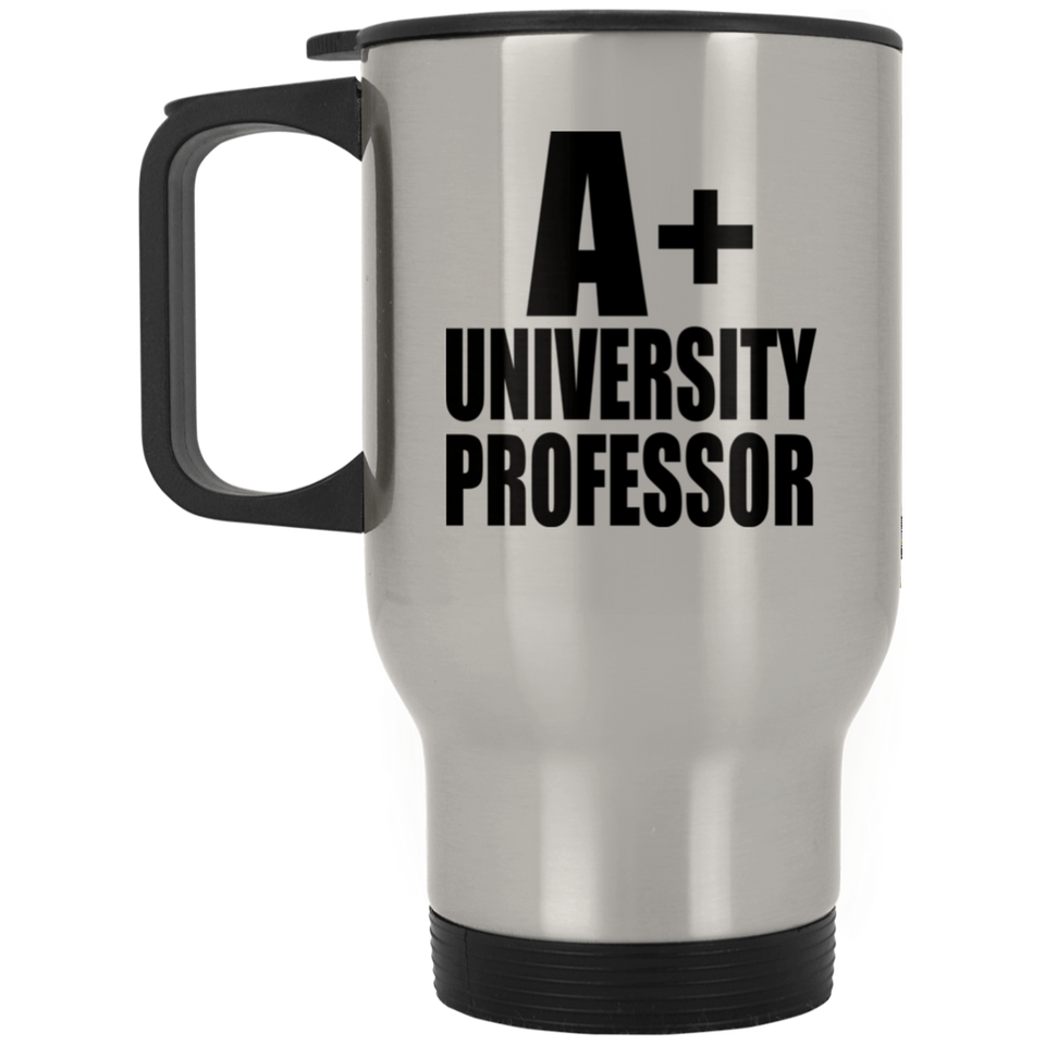 A+ University Professor - Silver Travel Mug