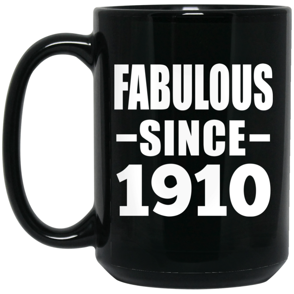 114th Birthday Fabulous Since 1910 - 15oz Coffee Mug Black