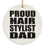 Proud Hair Stylist Dad - Circle Ornament