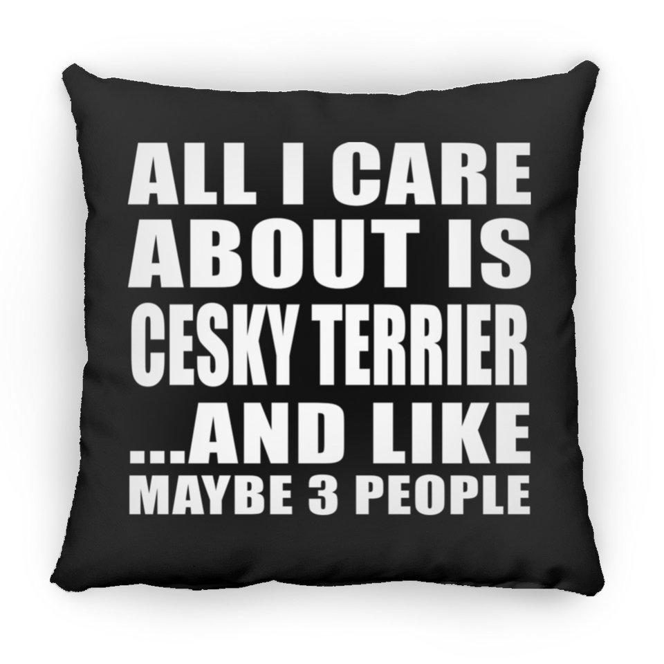 All I Care About Is Cesky Terrier - Throw Pillow Black