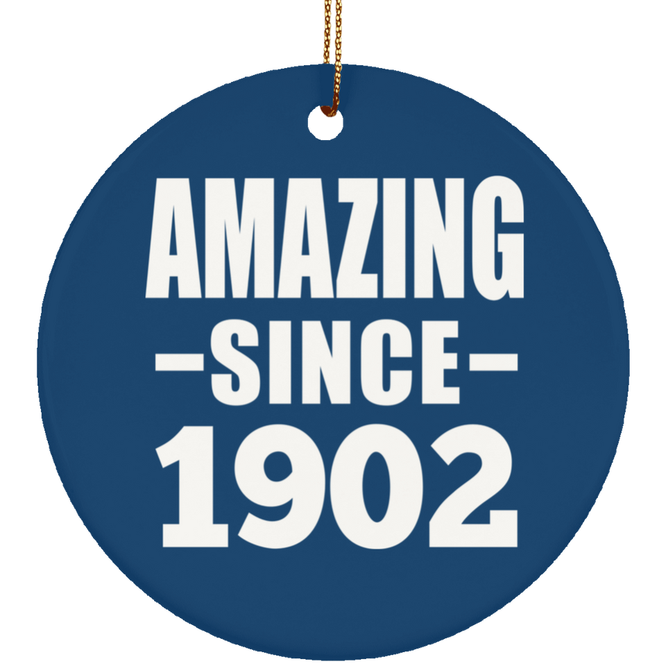 122nd Birthday Amazing Since 1902 - Circle Ornament