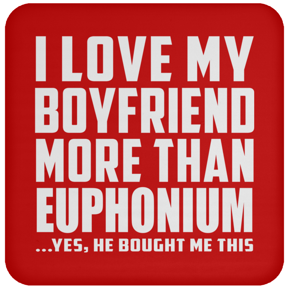 I Love My Boyfriend More Than Euphonium - Drink Coaster