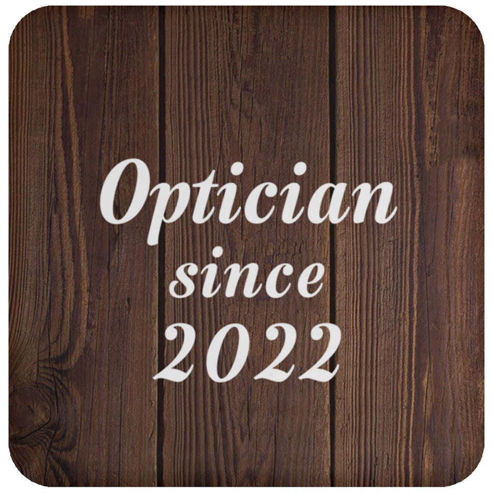 Optician Since 2022 - Drink Coaster D