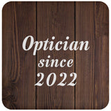 Optician Since 2022 - Drink Coaster D
