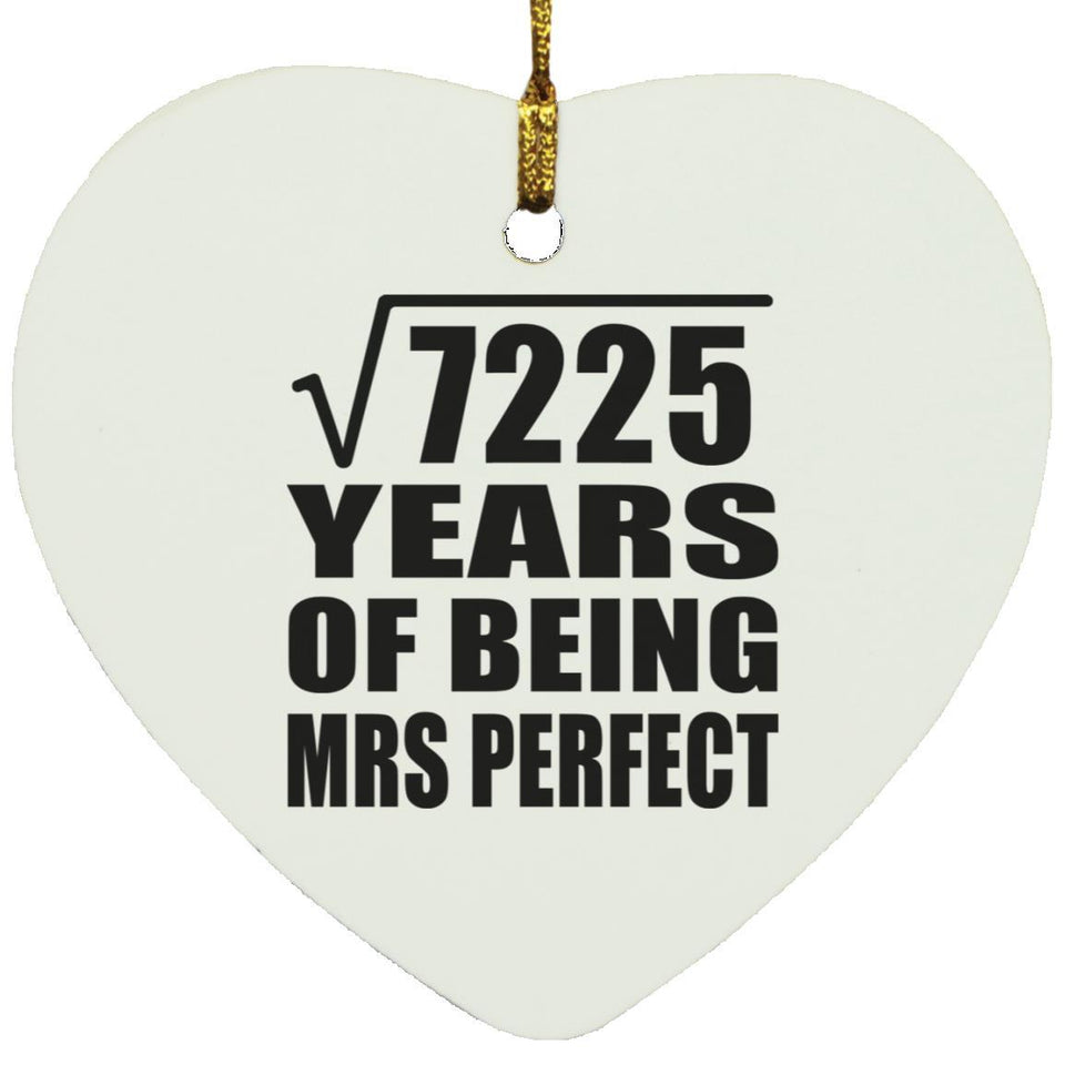 85th Anniversary Square Root of 7225 Years of Mrs Perfect - Heart Ornament
