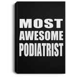 Most Awesome Podiatrist - Canvas Portrait