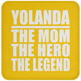 Yolanda The Mom The Hero The Legend - Drink Coaster
