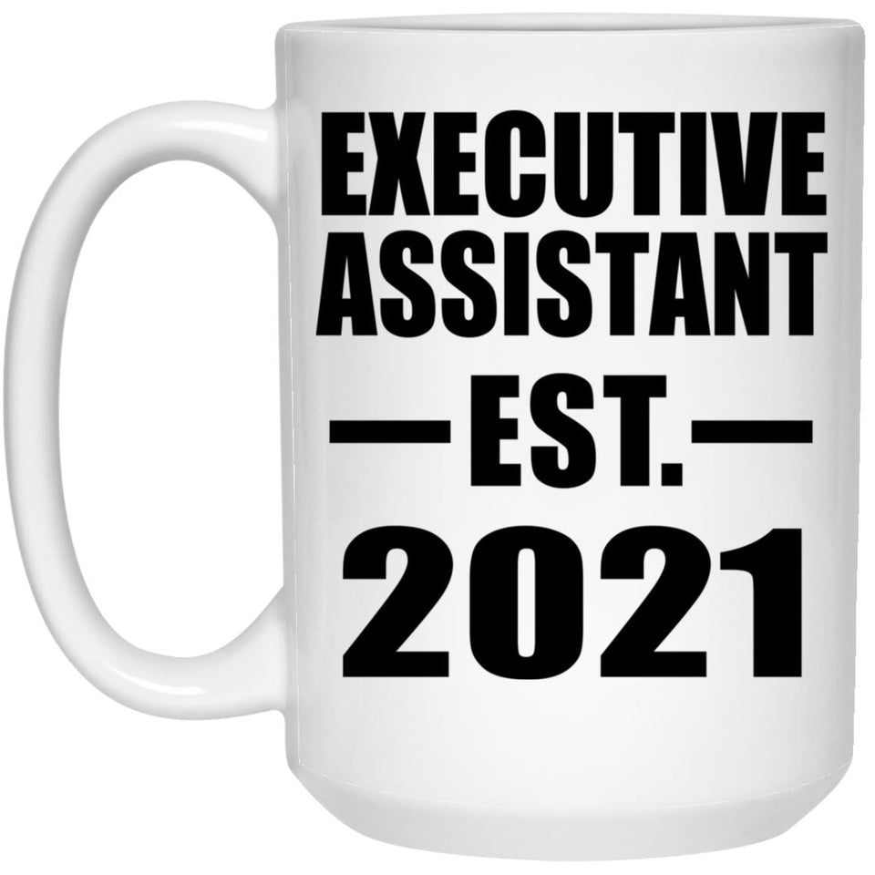 Executive Assistant Established EST. 2021 - 15oz Coffee Mug