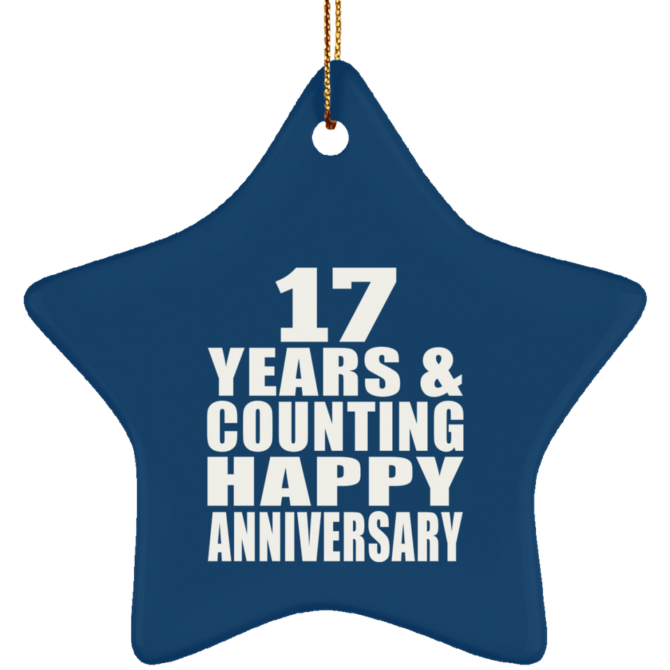 Happy 17th Anniversary 17 Years & Counting - Star Ornament
