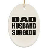 Dad Husband Surgeon - Oval Ornament