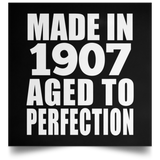 117th Birthday Made In 1907 Aged To Perfection - Poster Square