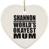 Shannon World's Okayest Mum - Heart Ornament