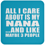 All I Care About Is My Nana - Drink Coaster