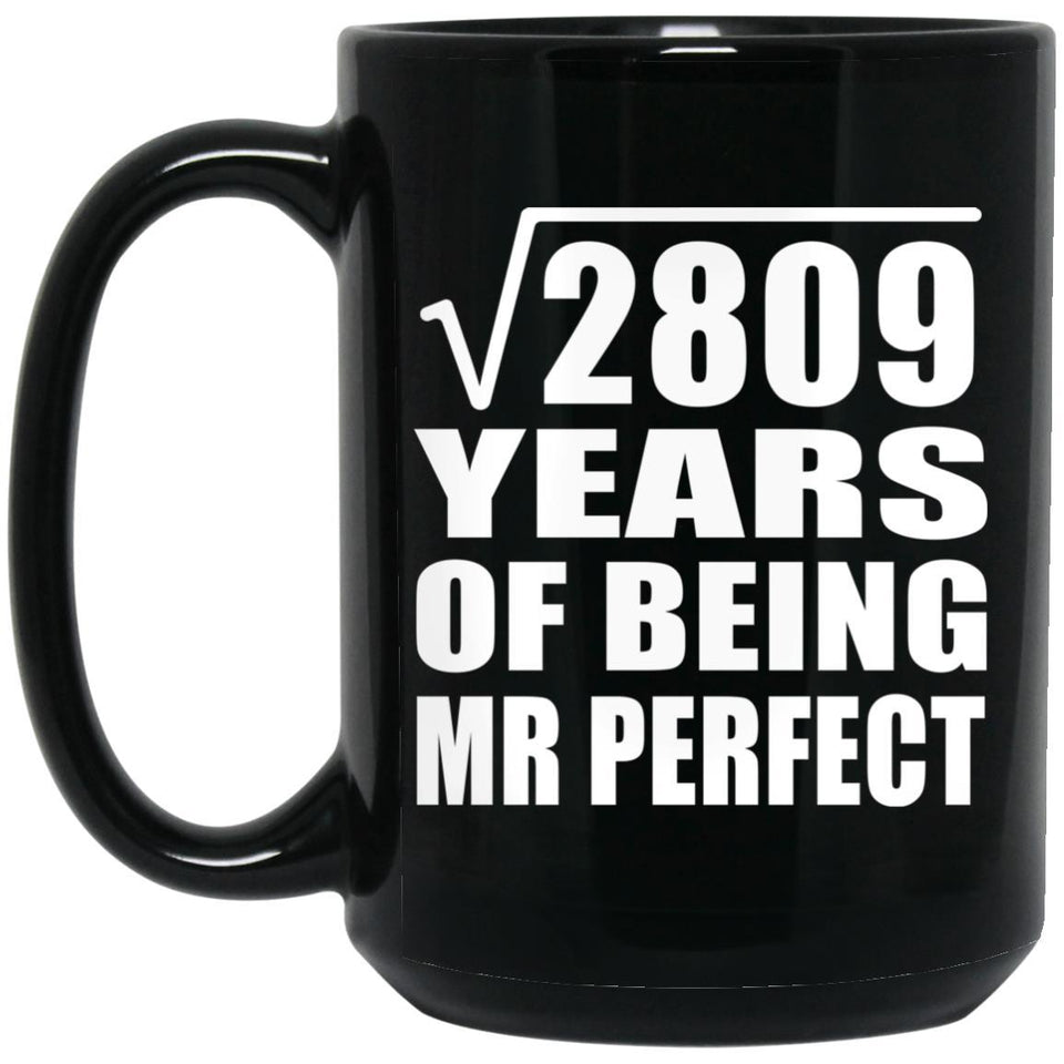 53rd Anniversary Square Root of 2809 Years of Mr Perfect - 15oz Coffee Mug Black