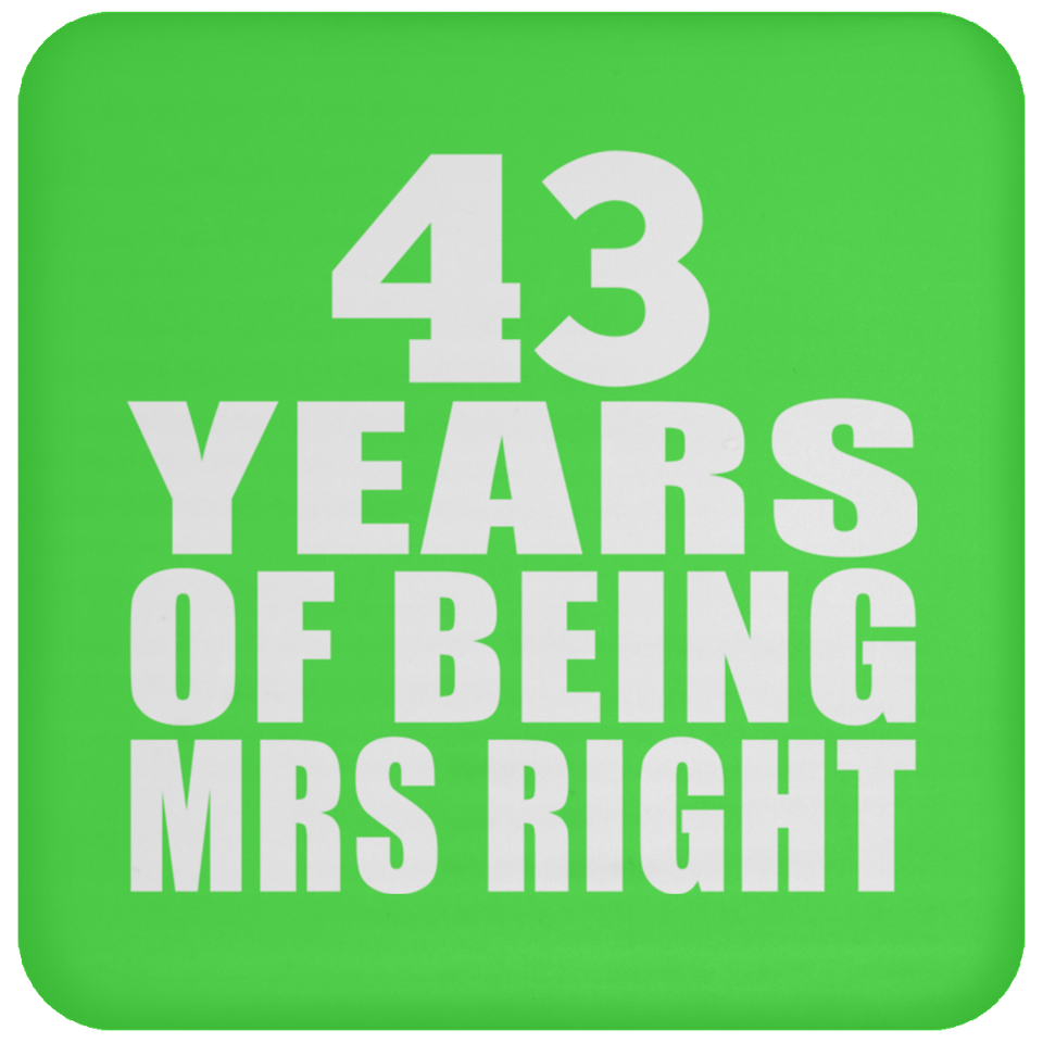 43rd Anniversary 43 Years Of Being Mrs Right - Drink Coaster
