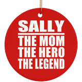 Sally The Mom The Hero The Legend - Circle Ornament