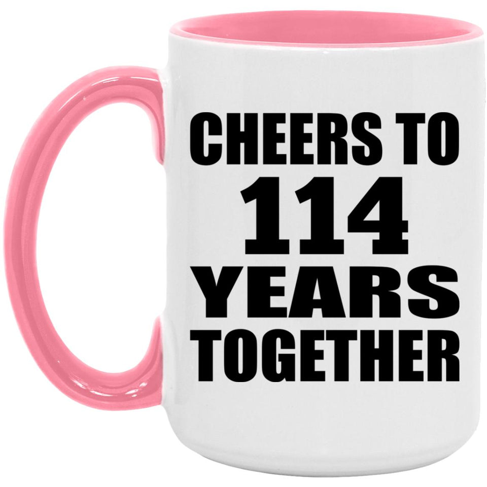 114th Anniversary Cheers To 114 Years Together - 15oz Accent Mug Pink