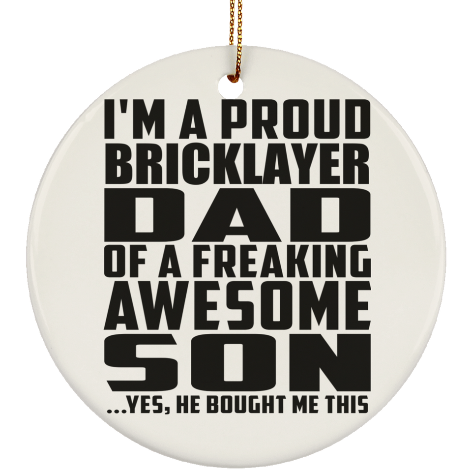 Proud Bricklayer Dad Of Awesome Son - Circle Ornament